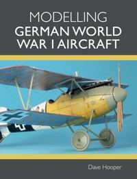 Modelling German World War I Aircraft - Dave Hooper - E-Book