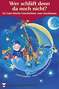 Wer schläft denn da noch nicht? - Ursel Scheffler - E-Book