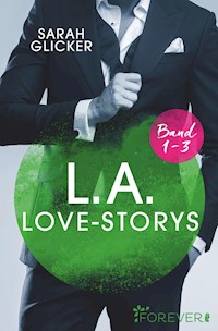 L.A. Love Storys Band 1-3 - Sarah Glicker - E-Book