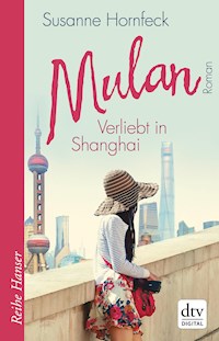 Mulan Verliebt in Shanghai - Susanne Hornfeck - E-Book