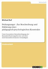 Prüfungsangst - Zur Beschreibung und Erklärung eines pädagogisch-psychologischen Konstrukts - Michael Ruf - E-Book