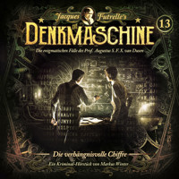 Die Denkmaschine, Folge 13: Die verhängnisvolle Chiffre - Jacques Futrelle - Hörbuch