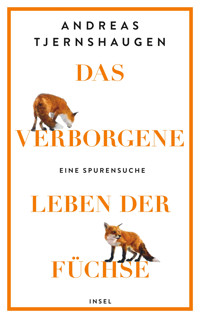Das verborgene Leben der Füchse - Andreas Tjernshaugen - E-Book
