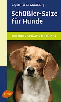 Schüßler-Salze für Hunde - Angela Knocks-Münchberg - E-Book