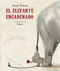 El Elefante encadenado - Jorge Bucay - E-Book