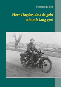 Herr Dogder, dess do geht nimmie lang gut! - Hermann R. Bolz - E-Book