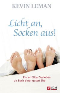 Licht an, Socken aus! - Kevin Leman - E-Book