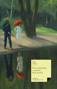 De la naturaleza y carácter de la novela - Juan Valera - E-Book