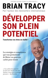 Développer son plein potentiel - Brian Tracy - E-Book