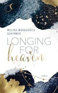 Longing for heaven - Melina-Marguerite Schirmer - E-Book