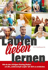 Laufen lieben lernen - Iris Hadbawnik - E-Book