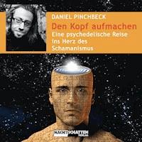 Den Kopf aufmachen - Daniel Pinchbeck - Hörbuch