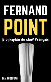 Fernand Point : Biographie du chef français - Sam Tuesford - E-Book