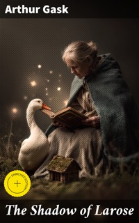 The Shadow of Larose - Arthur Gask - E-Book