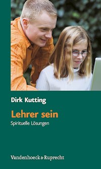 Lehrer sein - Dirk Kutting - E-Book