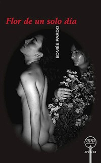 Flor de un solo día - Edmée Pardo - E-Book
