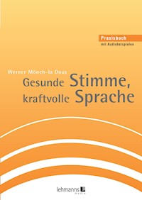 Gesunde Stimme, kraftvolle Sprache - Werner Mönch-la Dous - E-Book