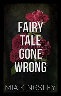 Fairy Tale Gone Wrong - Mia Kingsley - E-Book + Hörbuch