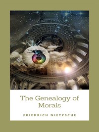 The Genealogy of Morals - Friedrich Nietzsche - E-Book