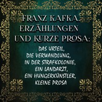 Erzählungen und kurze Prosa - Franz  kafka - Hörbuch