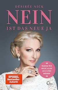 Nein ist das neue Ja - Désirée Nick - E-Book