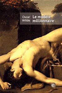 le modèle millionnaire - Oscar Wilde - E-Book