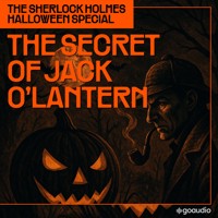 The Sherlock Holmes Halloween Special: The Secret of Jack O'lantern - Sir Arthur Conan Doyle - Hörbuch