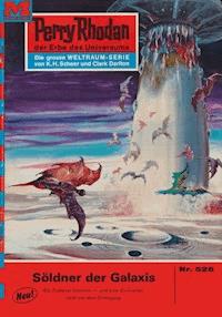 Perry Rhodan 526: Söldner der Galaxis - H.G. Ewers - E-Book