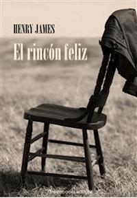 El rincón feliz - Henry James - E-Book
