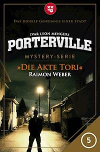 Porterville - Folge 05: Die Akte Tori - Raimon Weber - E-Book