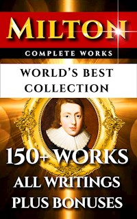 John Milton Complete Works – World’s Best Collection - John Milton - E-Book