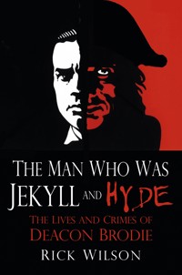 The Man Who Was Jekyll and Hyde - Rick Wilson - E-Book