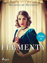 Fermenty. Tom II - Wladyslaw Stanislaw Reymont - E-Book