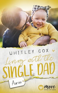 Living with the Single Dad – Aaron - Whitley Cox - E-Book