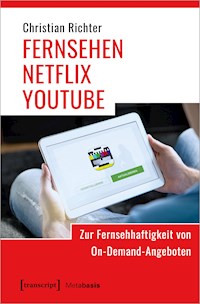 FERNSEHEN – NETFLIX – YOUTUBE - Christian Richter - E-Book