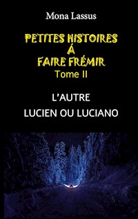 Petites histoires à faire frémir - II - Mona Lassus - E-Book
