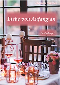 Liebe von Anfang an - Annmarie Wallandt - E-Book