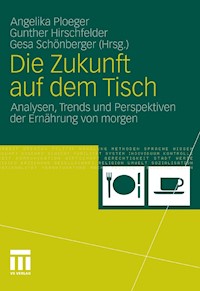 Die Zukunft auf dem Tisch -  - E-Book