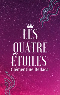Les Quatre Etoiles - Clémentine Bellaca - E-Book
