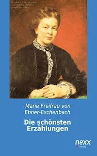 Die schönsten Erzählungen - Marie Freifrau von Ebner-Eschen - E-Book