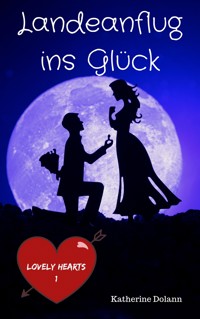 Landeanflug ins Glück - Katherine Dolann - E-Book