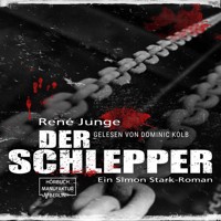 Der Schlepper - Simon Stark Reihe, Band 4 (ungekürzt) - René Junge - Hörbuch
