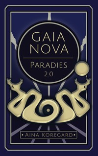 Gaia Nova - Paradies 2.0 - Aina Koregard - E-Book