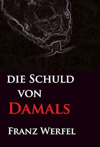 Die Schuld von damals - Franz Werfel - E-Book