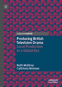 Producing British Television Drama - Ruth McElroy - E-Book
