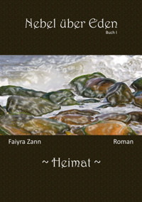 Nebel über Eden - Faiyra Zann - E-Book