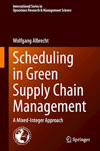Scheduling in Green Supply Chain Management - Wolfgang Albrecht - E-Book