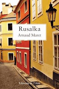Rusalka - Arnaud Maret - E-Book