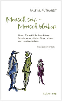 Mensch sein – Mensch bleiben - Ralf M. Ruthardt - E-Book