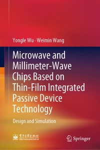 Microwave and Millimeter-Wave Chips Based on Thin-Film Integrated Passive Device Technology - Yongle Wu - E-Book